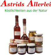 Astrids  Allerlei Kstlichkeiten aus der Natur